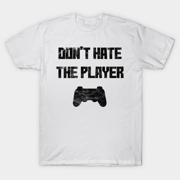 Don't Hate The Player